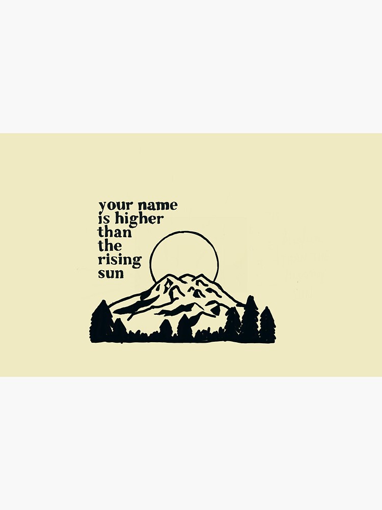 your-name-is-higher-than-the-rising-sun-sticker-for-sale-by