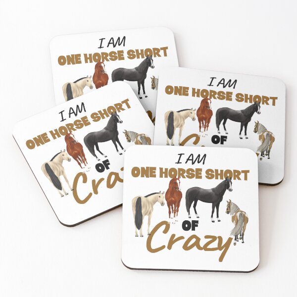 Item preview, I Am One Horse Short of Crazy designed and sold by horseymj1.