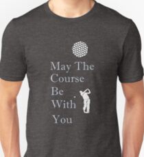 May The Course Be With You Funny Golf Gift T-Shirt Unisex T-Shirt