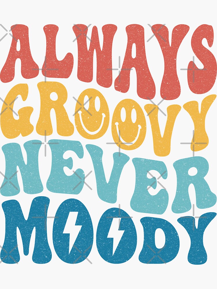 "Always Groovy Never Moody Retro Distressed Happy Face" Sticker for
