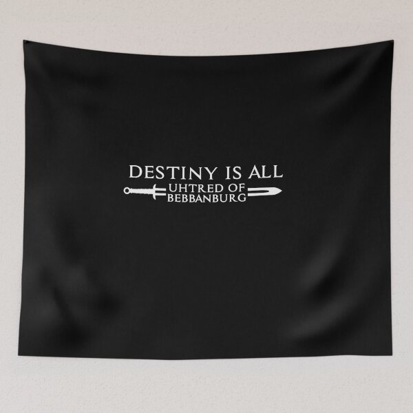 Item preview, Destiny is all, uhtred of Bebbanburg designed and sold by hamzab7.