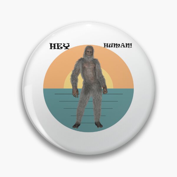 Item preview, Big foot hey human shirts for men, big foot hey human hats, big foot hey human stickers, big foot hey human o'clock, big foot hey human masks, big foot hey human phone cases  designed and sold by Poussyarts.