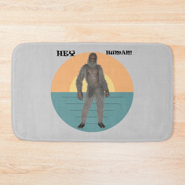 Item preview, Big foot hey human shirts for men, big foot hey human hats, big foot hey human stickers, big foot hey human o'clock, big foot hey human masks, big foot hey human phone cases  designed and sold by Poussyarts.