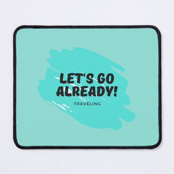 Item preview, Let's go already! designed and sold by Oeuvres.