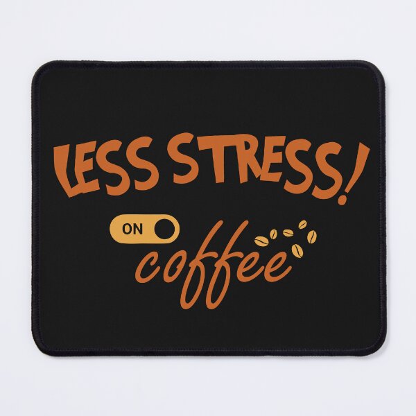 Item preview, Less Stress! Turn On Coffee designed and sold by yopangestu.