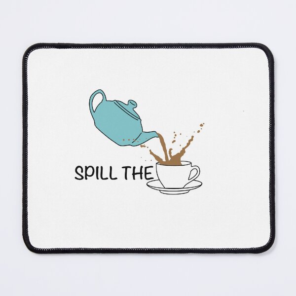 Item preview, Spill the Tea designed and sold by MontesDesigns.