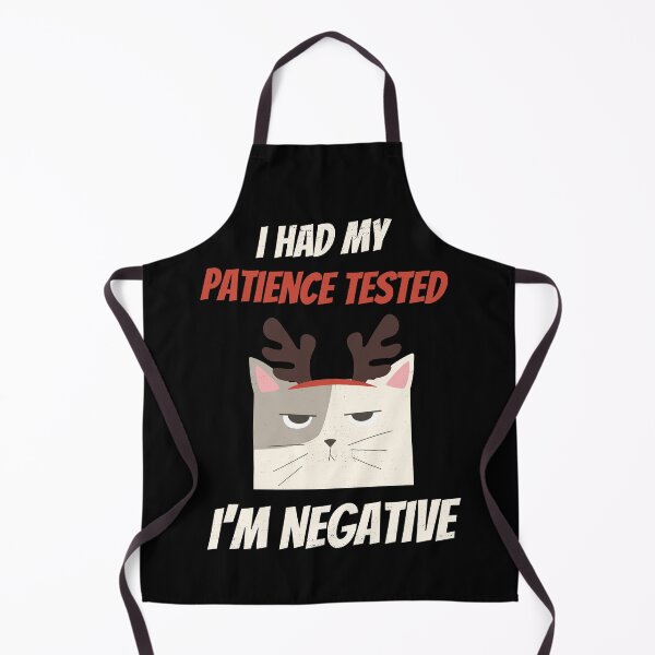 Item preview, I Had My Patience Tested. I'm Negative Funny Cat designed and sold by ZeLittleFamily.