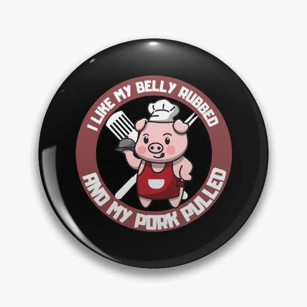 Item preview,  I Like my belly rubbed and my pork pulled designed and sold by Affyboss6.