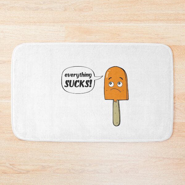 Item preview, Everything Sucks Popsicle designed and sold by Add To Cart.