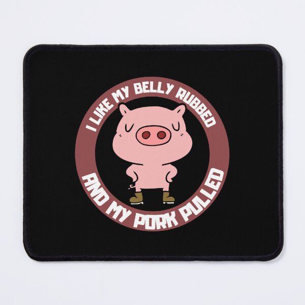 Item preview,  I Like my belly rubbed and my pork pulled designed and sold by Affyboss6.