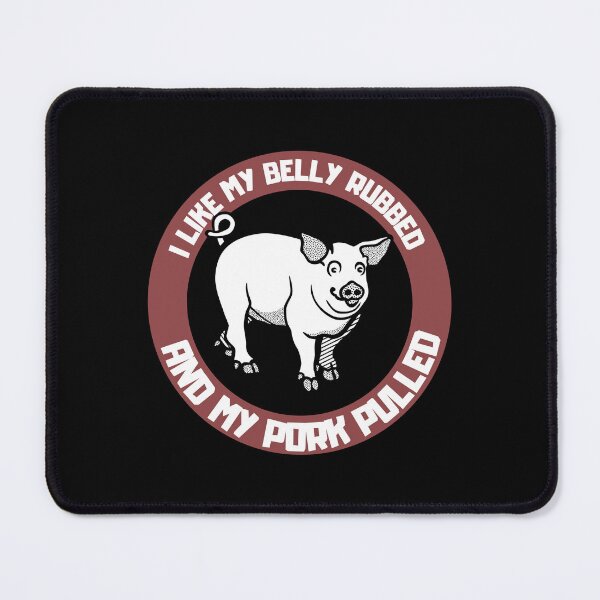 Item preview,  I Like my belly rubbed and my pork pulled designed and sold by Affyboss6.