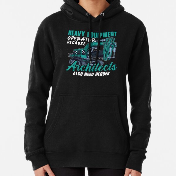 Excavator Heavy Equipment Operator Construction Pullover Hoodie