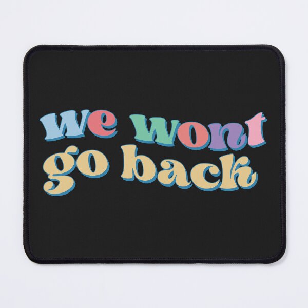 Item preview, We wont go back designed and sold by Best-Designers.