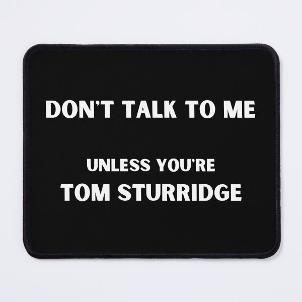 Item preview, Don't talk to me unless you're Tom Sturridge designed and sold by JStuartArt.