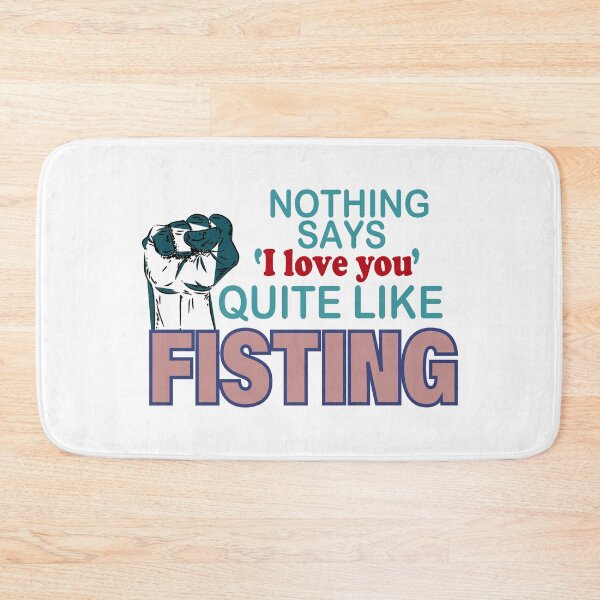 Item preview, nothing says love you quite like fisting designed and sold by YaassDesign.