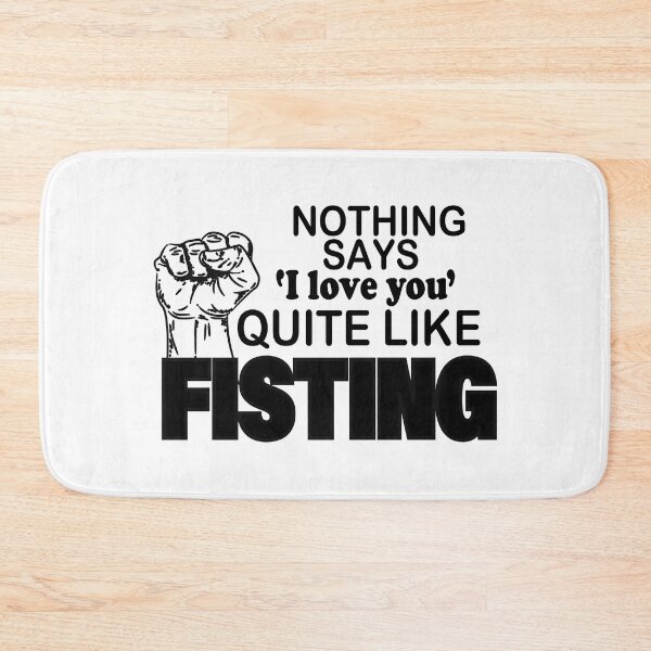 Item preview,   nothing says love you quite like fisting designed and sold by YaassDesign.