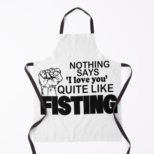 Item preview,   nothing says love you quite like fisting designed and sold by YaassDesign.