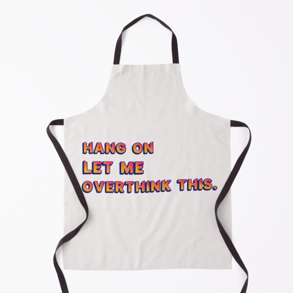 Item preview, Hang on let me overthink this. designed and sold by JOY STORE 45.