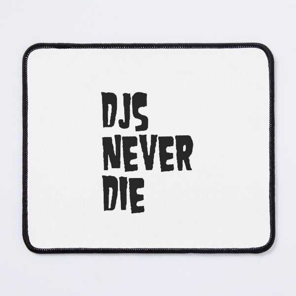 Item preview, Djs never die, electronic music lovers funny gift. designed and sold by paulo silveira.