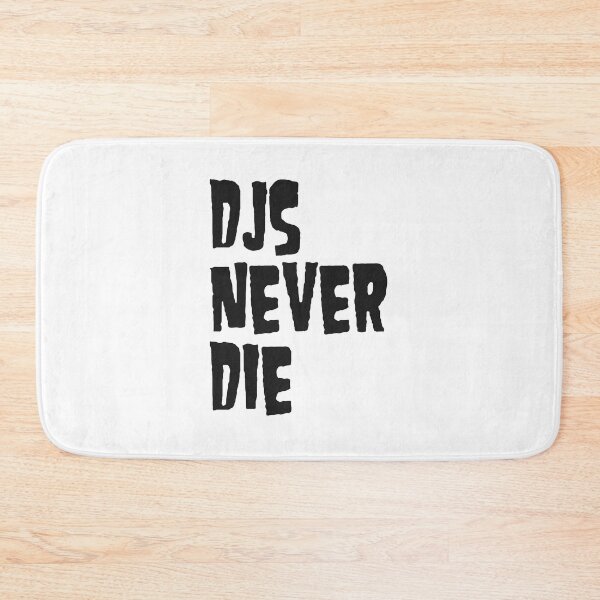Item preview, Djs never die, electronic music lovers funny gift. designed and sold by paulo silveira.