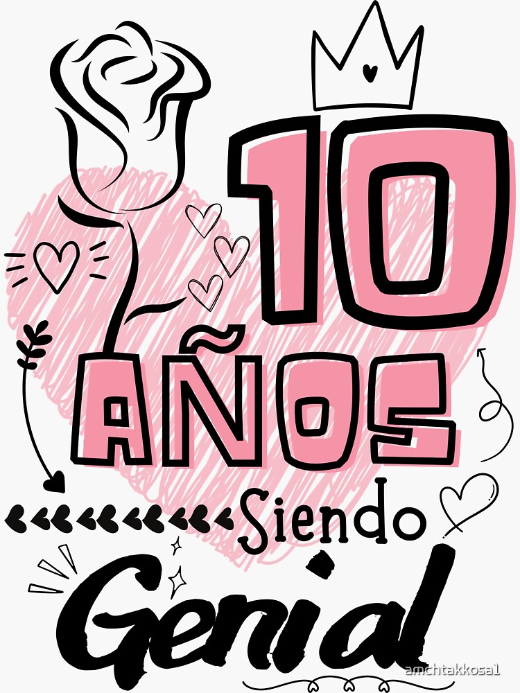 10 Años Siendo Genial, regalo de cumpleaños para niña Sticker for Sale by  amchtakkosa1