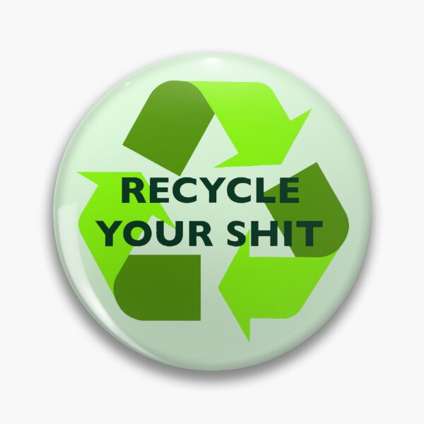 Item preview, Recycle Your Shit designed and sold by brittonritchie.
