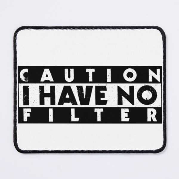 Item preview, Caution I Have No Filter  designed and sold by Tema EL.