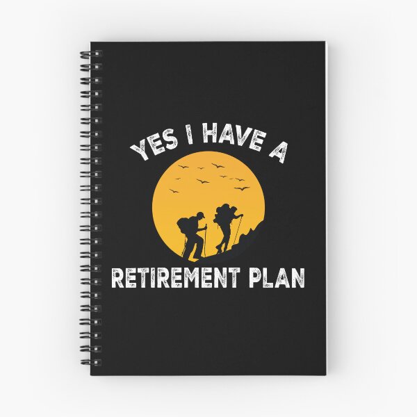 Item preview, YES I HAVE A RETIREMENT PLAN hiking designed and sold by kotsdesign.