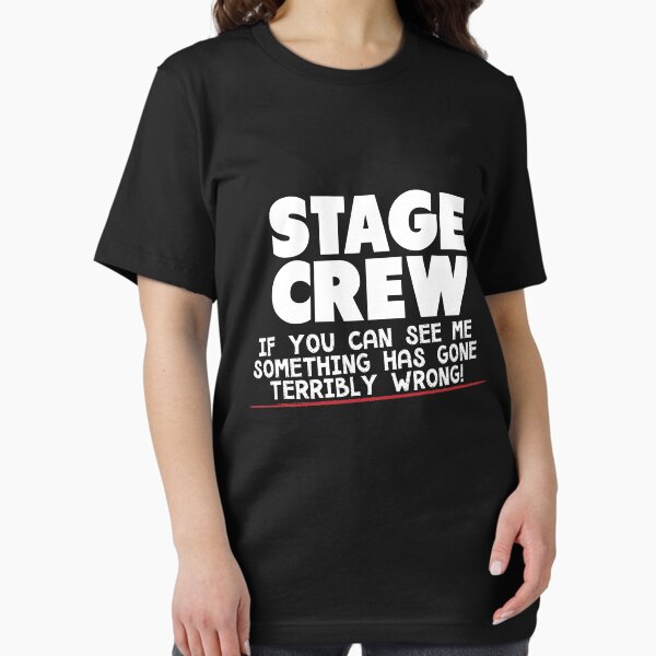 Item preview, Stage Crew If You Can See Me Something Has Gone Terribly Wrong! designed and sold by thingsandthings.