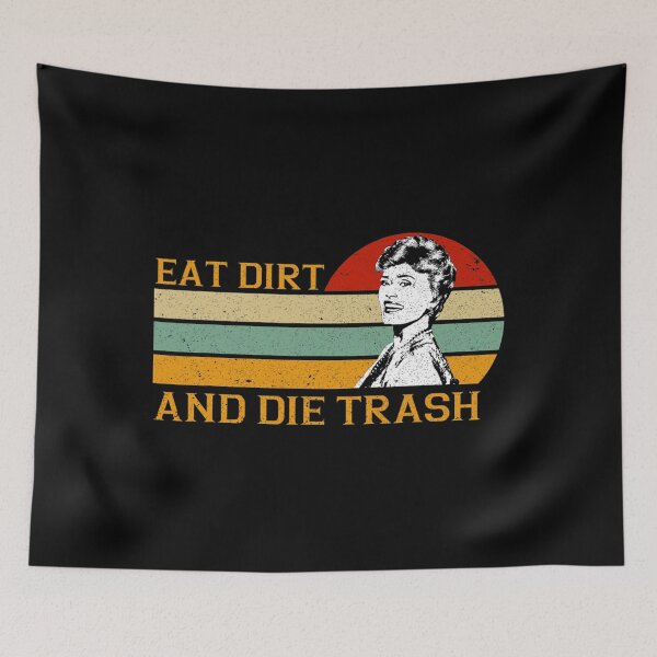 Item preview, Retro Vintage Funny Love Eat Dirt and Die Trash Lovers Gifts designed and sold by juicyimplement1.
