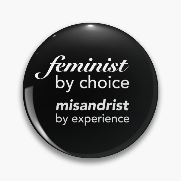 Item preview, Copy of Feminist by choice Misandrist by experience designed and sold by BabblingBimbo.
