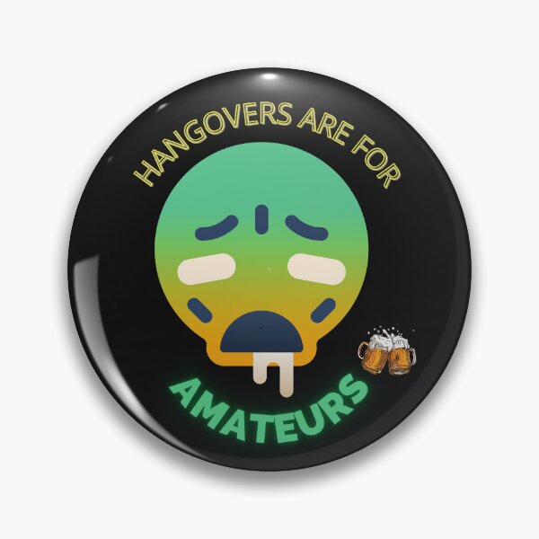Item preview, HANGOVERS ARE FOR AMATEURS designed and sold by SagFabulous.