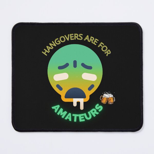 Item preview, HANGOVERS ARE FOR AMATEURS designed and sold by SagFabulous.