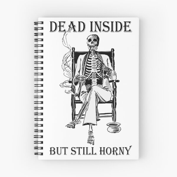 Item preview, Dead Inside But Still Horny designed and sold by PVDee.