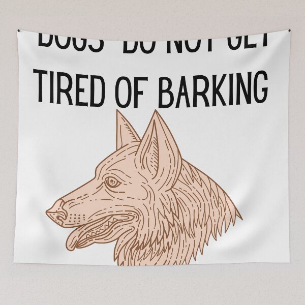 Item preview, Do dogs get tired of barking designed and sold by jax.