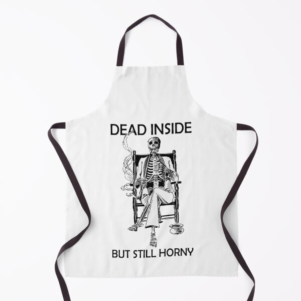 Item preview, Dead Inside But Still Horny designed and sold by PVDee.