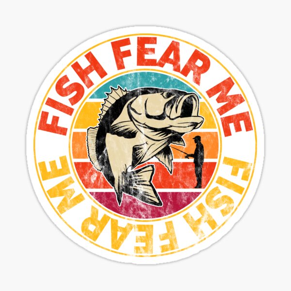 Funny Bass Fishing For Men Fish Fear Me Sticker for Sale by JasKei-Designs