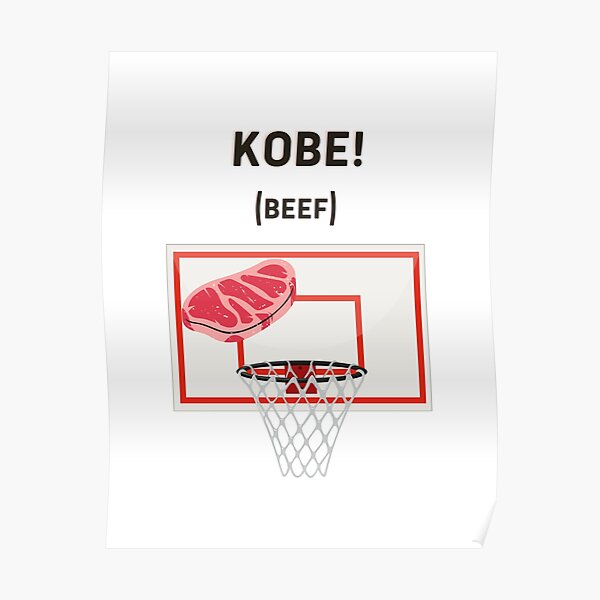 "Kobe BeefBasketballFor Three" Poster for Sale by MorrisAveShirts Redbubble