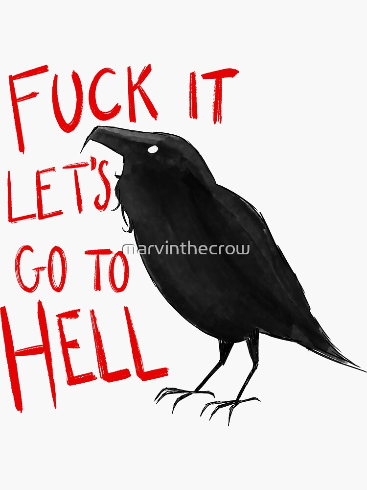 let-s-go-to-hell-sticker-for-sale-by-marvinthecrow-redbubble