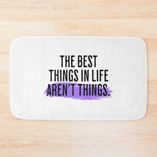 Item preview, The Best Things In Life Aren't Things - Philosophical Saying designed and sold by AlanPhotoArt.