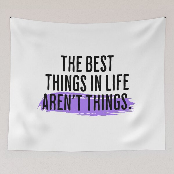 Item preview, The Best Things In Life Aren't Things - Philosophical Saying designed and sold by AlanPhotoArt.