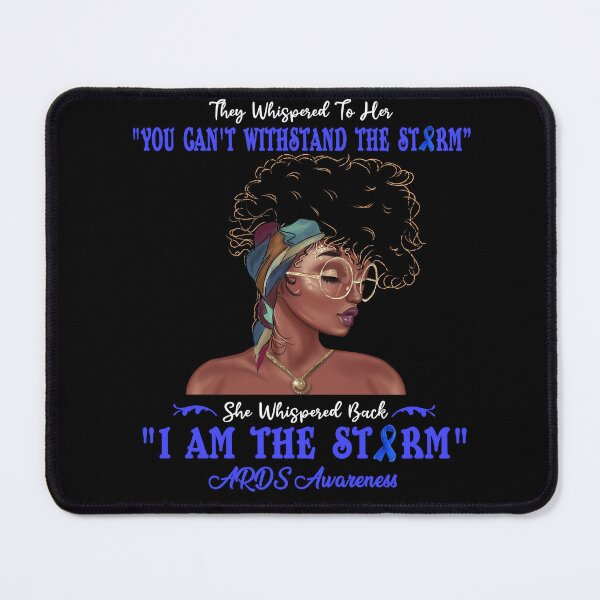 Item preview, I Am The Storm ARDS Awareness designed and sold by Gillosina.
