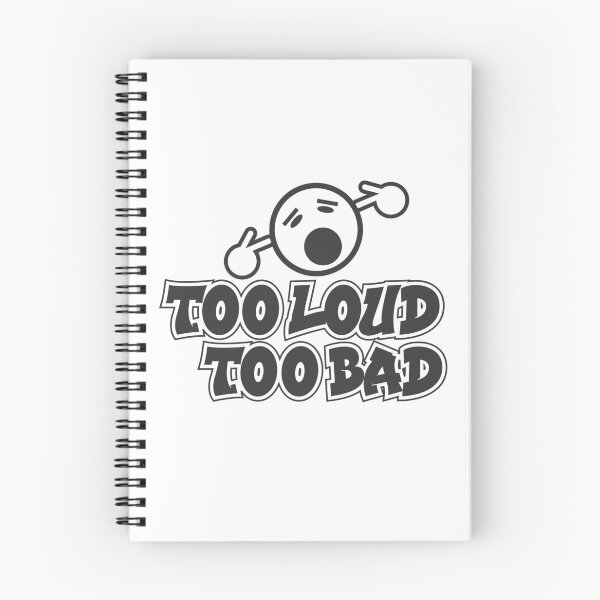 Item preview, Too Loud?Too bad designed and sold by Keyur44.