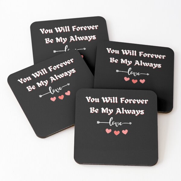 Item preview, You Will Forever Be My Always Love Quote - Funny and Cute T-Shirts Quotes designed and sold by Designspot2020.