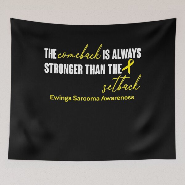 Item preview, Ewings Sarcoma Awareness - The Comeback is Always Stronger Than The Setback designed and sold by Robbsyn.