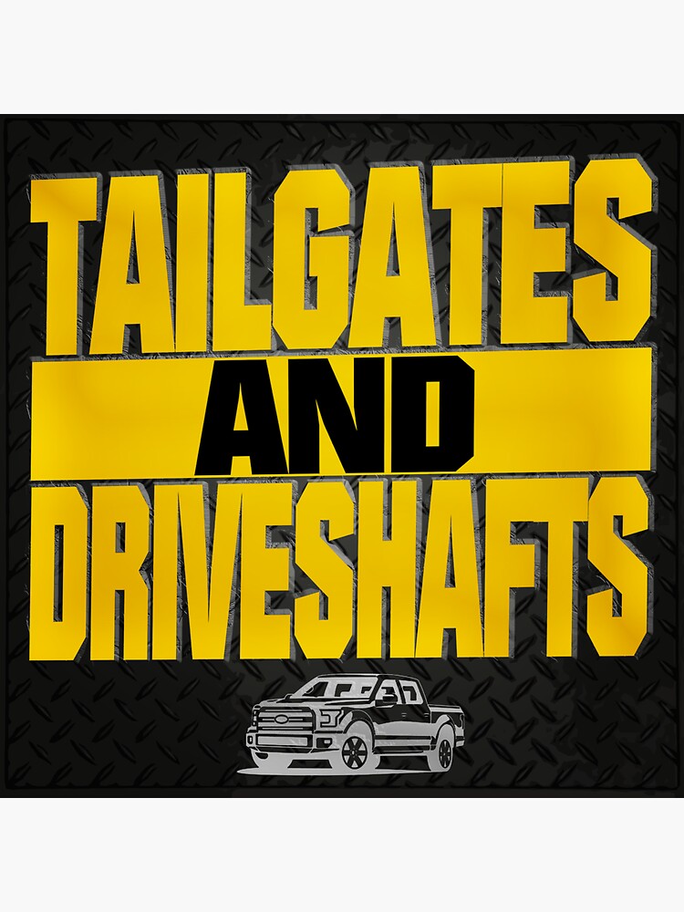 "Tailgates And Driveshafts Logo" Sticker for Sale by iantnd Redbubble
