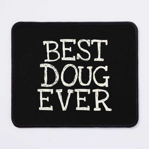 Item preview, Best Doug Ever Funny Personalized Name designed and sold by MariosNydras.