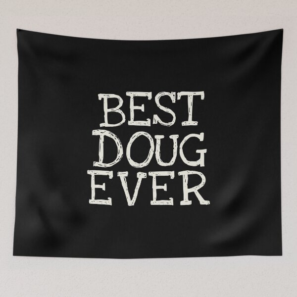 Item preview, Best Doug Ever Funny Personalized Name designed and sold by MariosNydras.