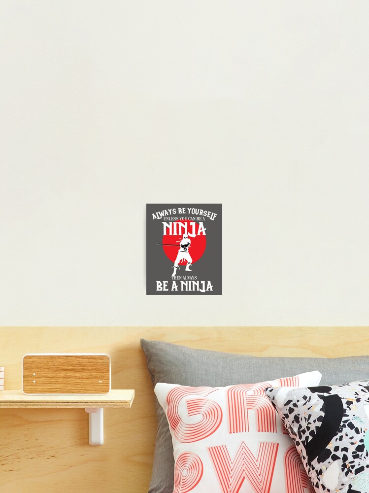 Always Be Yourself Unless You Can Be A Ninja Kids T-Shirt