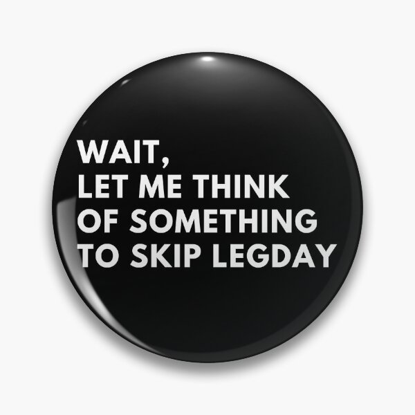 Item preview, Excuses To Skip Legday designed and sold by TjeerdWillem.